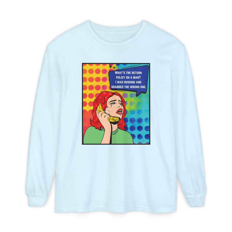 Pop Art Phone Call Long Sleeve T-Shirt — "What's the return policy on a man?" Oversized Tee