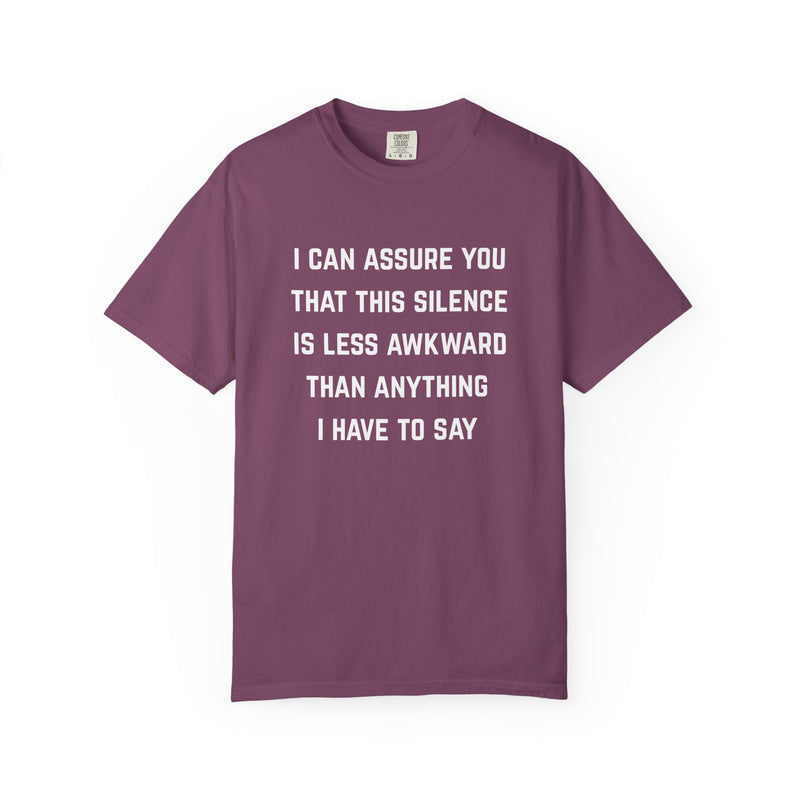 Graphic Tee — "I Can Assure You That This Silence Is Less Awkward Than Anything I Have to Say" Oversized T-Shirt