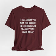 Graphic Tee — "This Silence Is Less Awkward Than Anything I Have to Say" T-Shirt