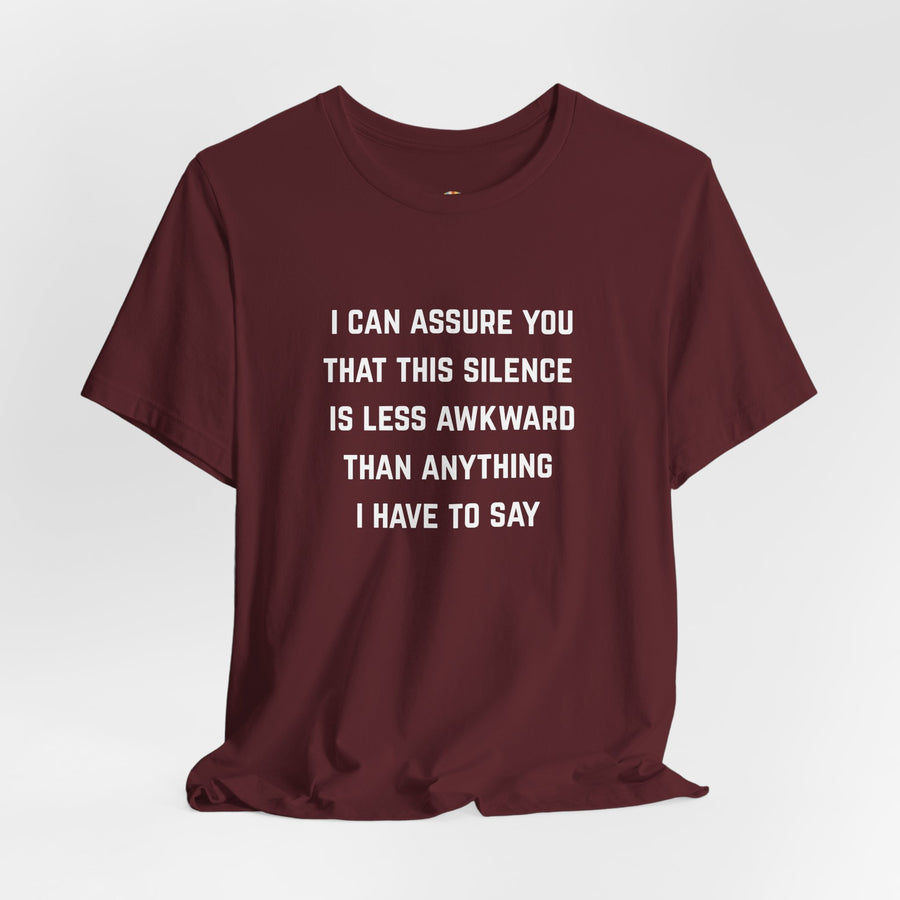 Graphic Tee — "This Silence Is Less Awkward Than Anything I Have to Say" T-Shirt