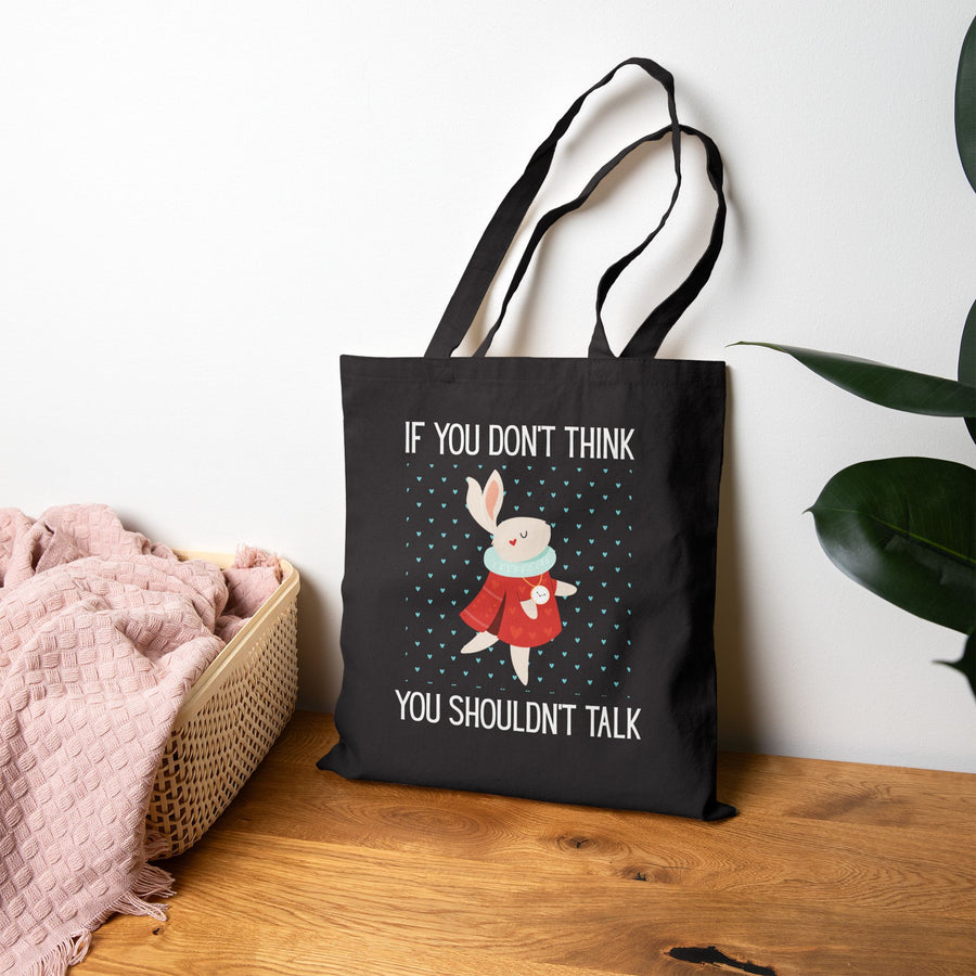 Tote Bag — Wonderland 'If You Don't Think You Shouldn't Talk' Canvas Tote