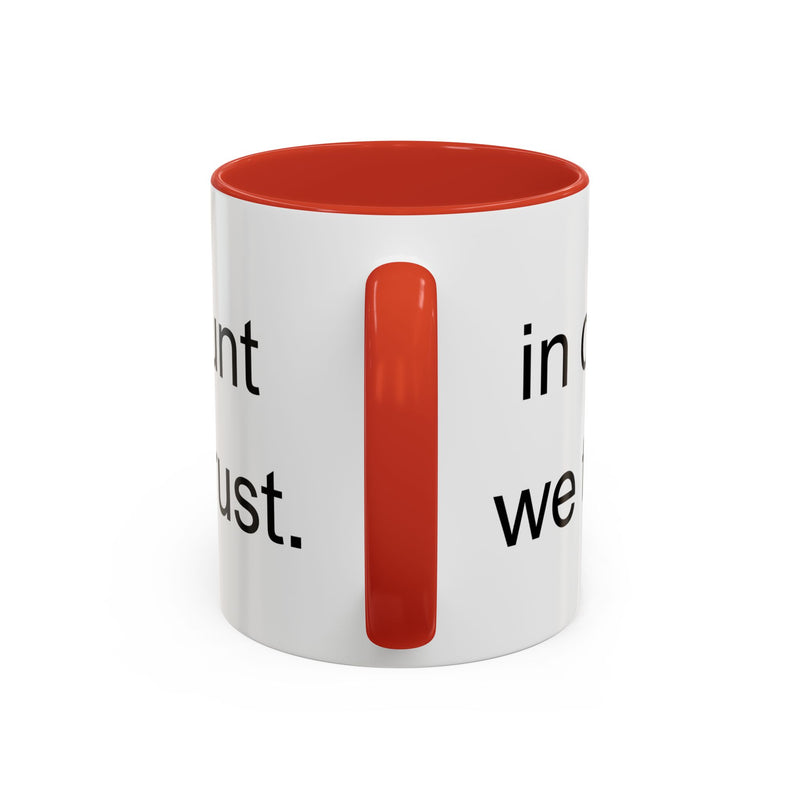 Coffee Mug — "In Cunt We Trust" Bold Typography Accent Mug
