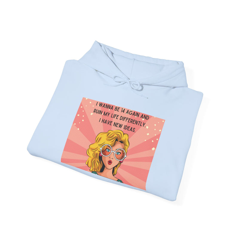 Retro Pop Art Hoodie — "I Wanna Be 14 Again..." Graphic Hooded Sweatshirt