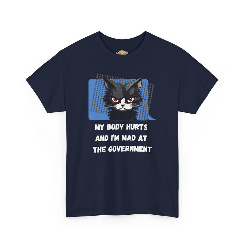 Graphic Tee “My Body Hurts and I’m Mad at the Government” Sassy Cat T-Shirt