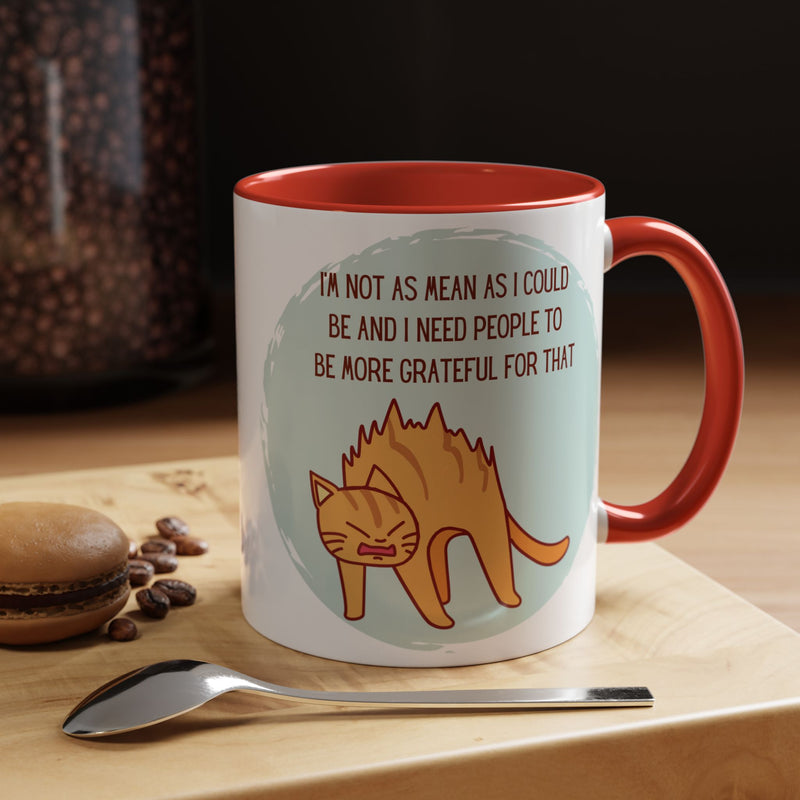 Coffee or Tea Mug - "I'm Not As Mean As I Could Be" Sassy Cat Accent Mug (11/15oz)