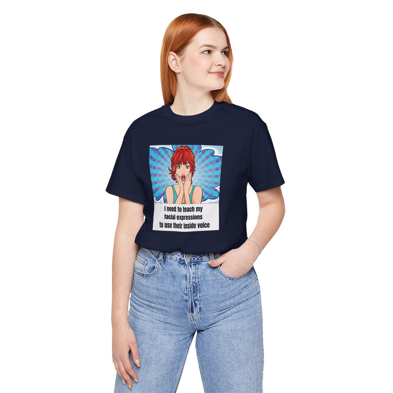 Retro Pop Art Tee – "I Need to Teach My Facial Expressions to Use Their Inside Voice" Graphic T-Shirt