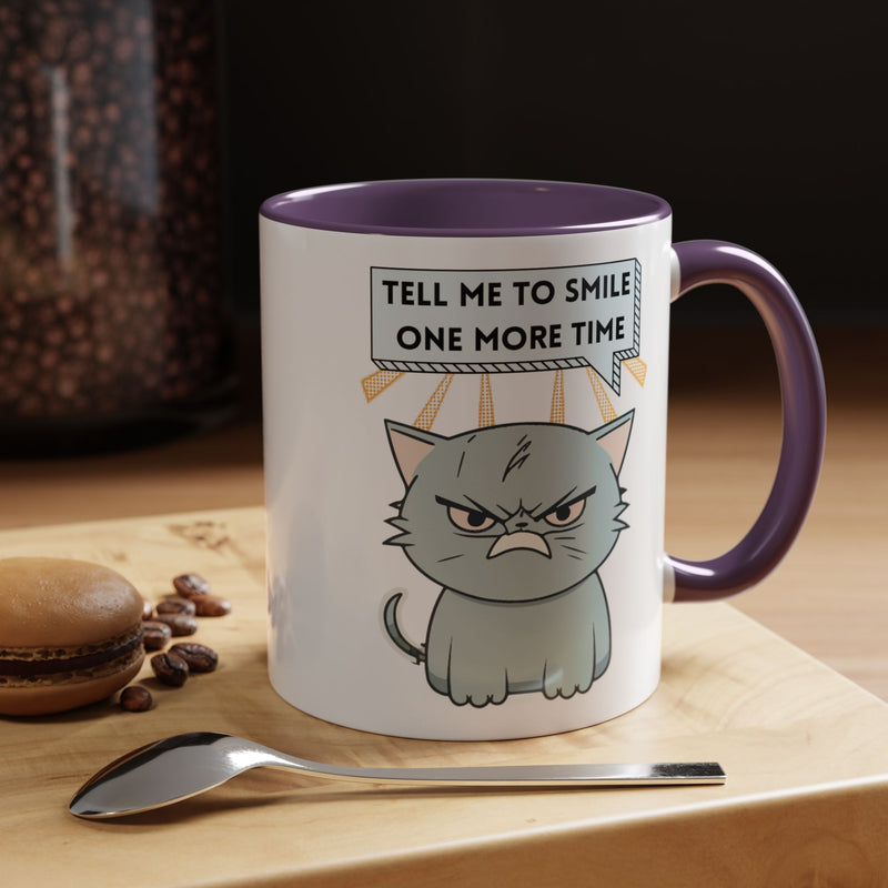 Coffee or Tea Mug — Sassy Cat "Tell Me to Smile One More Time" Accent Mug