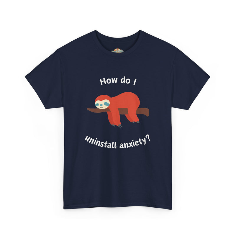 Anxious Sloth Tee — "How do I uninstall anxiety?" Graphic T-Shirt