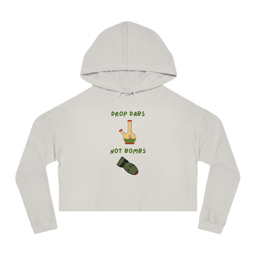 Drop Dabs Not Bombs  - Women’s Cropped Hooded Sweatshirt