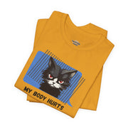 Sassy Cat Tee – “My Body Hurts and I’m Mad at the Government” Graphic T-Shirt