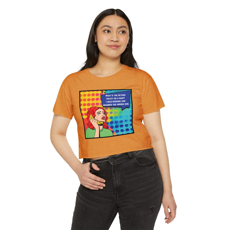 Crop Top T-shirt — Retro Pop Art "What's the Return Policy on a Man?" Festival Tee