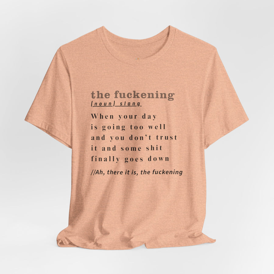 T-Shirt “the fuckening” Definition —  Graphic Tee