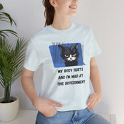 Sassy Cat Tee – “My Body Hurts and I’m Mad at the Government” Graphic T-Shirt