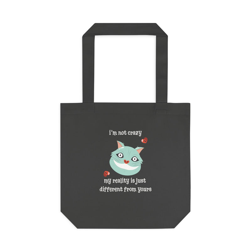 Wonderland Cotton Reusable Tote Bag — 'I’m Not Crazy, My Reality is Just Different From Yours'