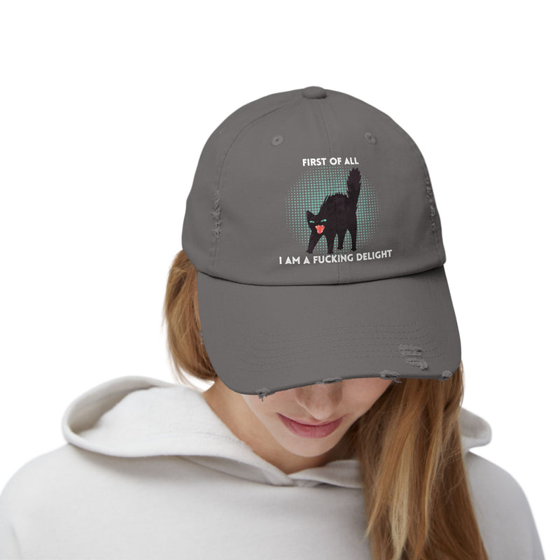 Distressed Baseball Cap — "First Of All I Am A Fucking Delight" Sassy Cat Hat