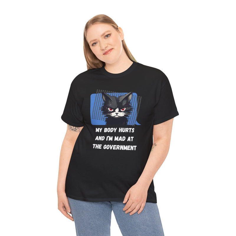 Graphic Tee “My Body Hurts and I’m Mad at the Government” Sassy Cat T-Shirt