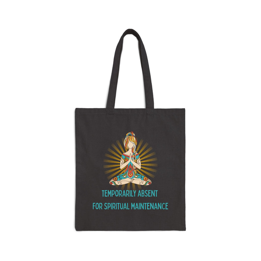 Tote Bag — "Temporarily Absent for Spiritual Maintenance" Yoga Meditation Canvas Tote
