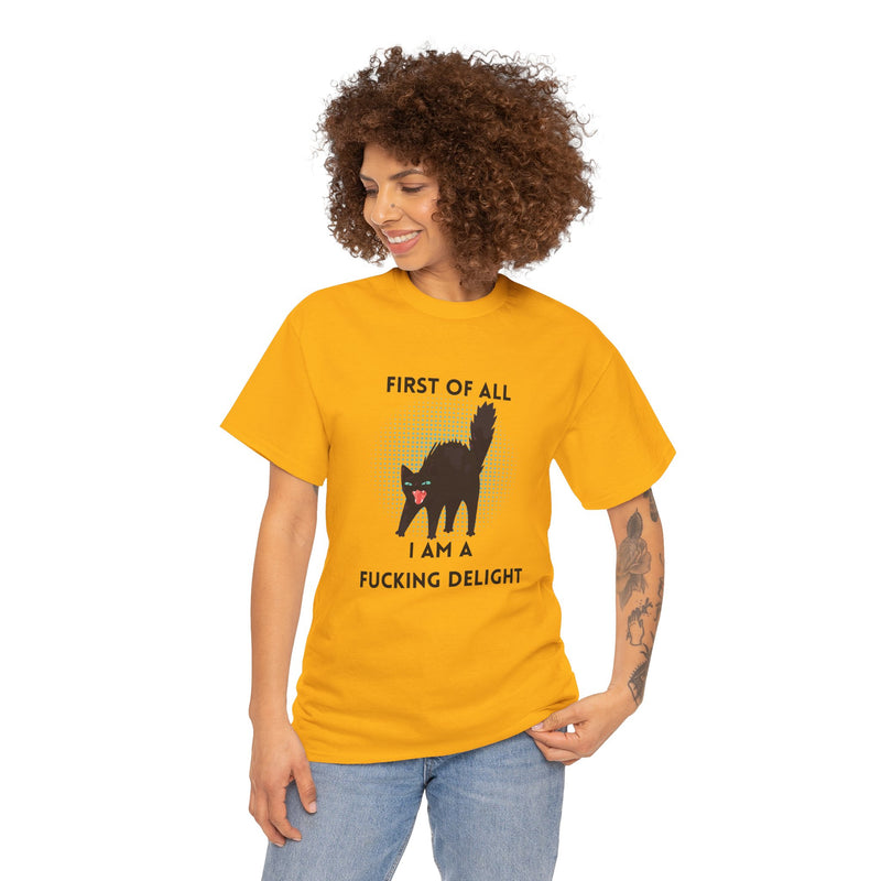 Sassy Cat Graphic Tee — "First of All I Am a Fucking Delight" Black Cat Humor T-Shirt