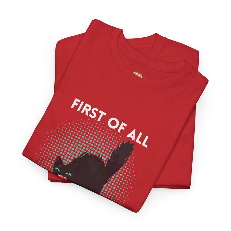 Sassy Cat Graphic Tee — "First of All I Am a Fucking Delight" Black Cat Humor T-Shirt