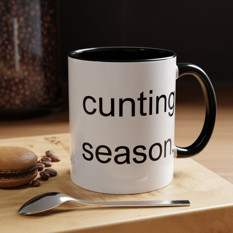 Coffee or Tea Mug — "Cunting Season." Bold Statement Minimalist Accent Mug