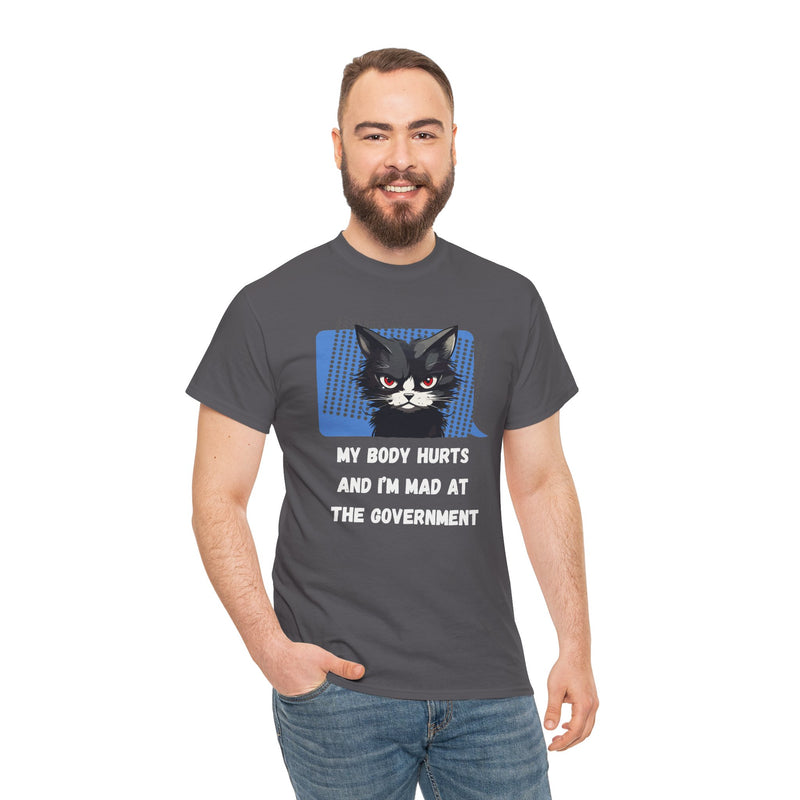 Graphic Tee “My Body Hurts and I’m Mad at the Government” Sassy Cat T-Shirt