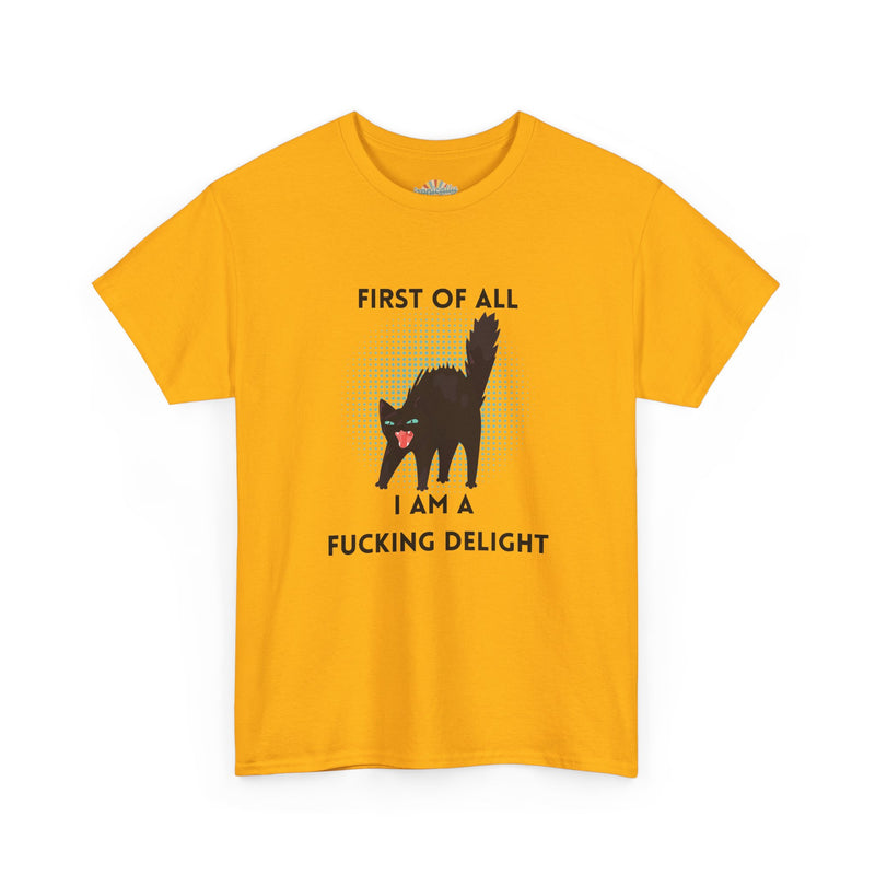 Sassy Cat Graphic Tee — "First of All I Am a Fucking Delight" Black Cat Humor T-Shirt