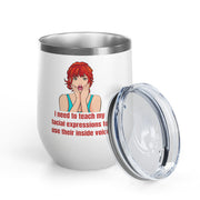 Pop Art Wine Tumbler - "I Need to Teach My Facial Expressions to Use Their Inside Voice" Stainless Steel 12oz