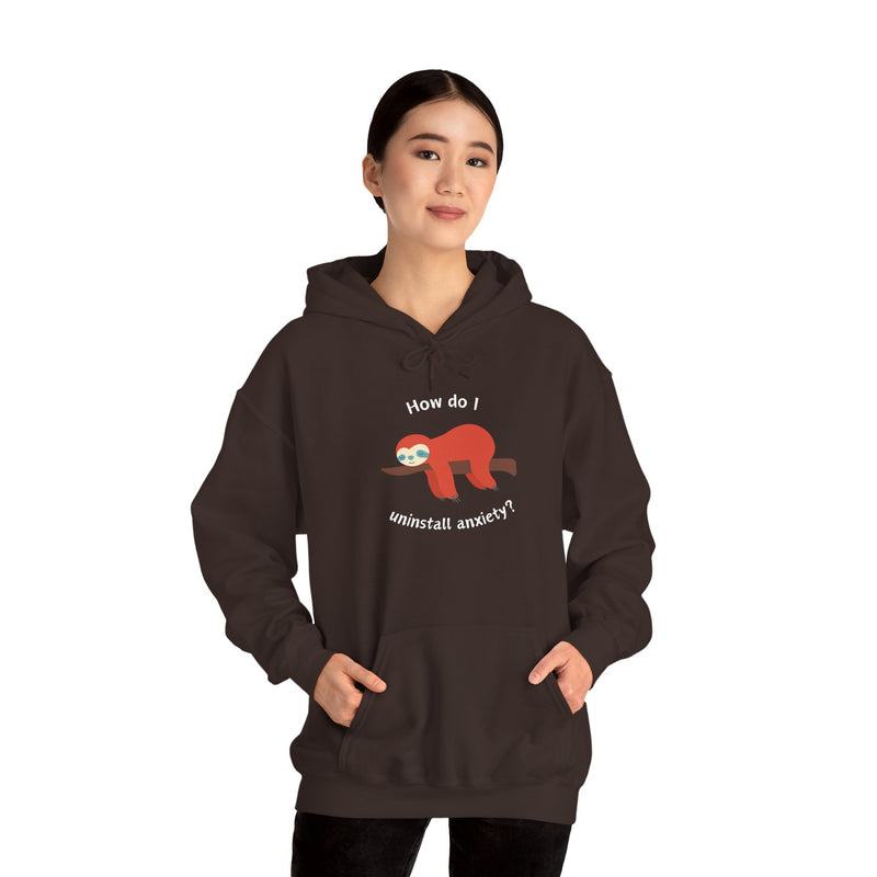 Graphic Sloth Hoodie — “How Do I Uninstall Anxiety?” Unisex Hooded Sweatshirt