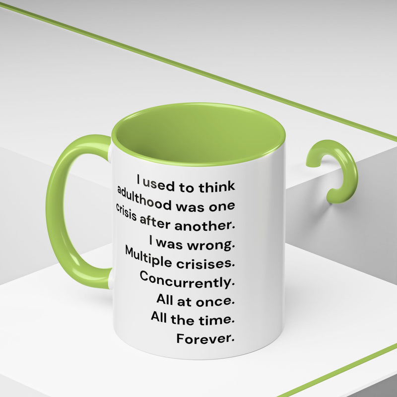 Coffee Mug — "Multiple Crises" Funny Adulting Quote Accent Mug (11/15oz)