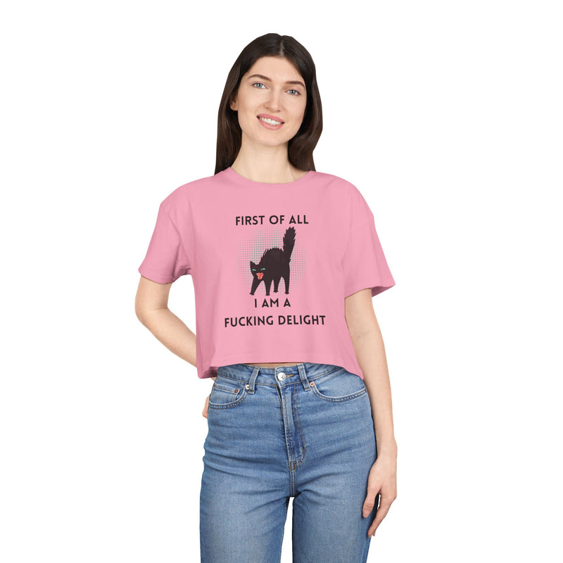 Crop Tee — “First of All I Am a Fucking Delight” Sassy Cat Graphic T-shirt Top