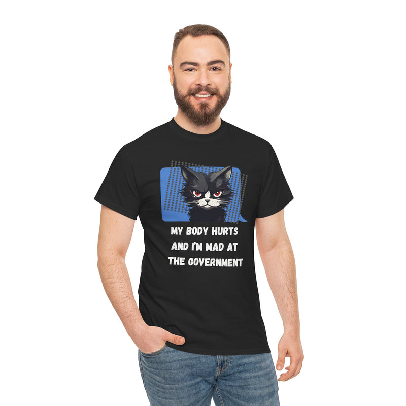 Graphic Tee “My Body Hurts and I’m Mad at the Government” Sassy Cat T-Shirt
