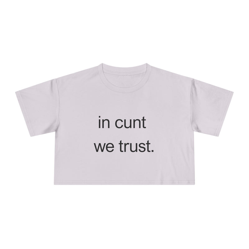 Text Crop Tee — “in cunt we trust.” Bold Feminist Statement T-shirt Top