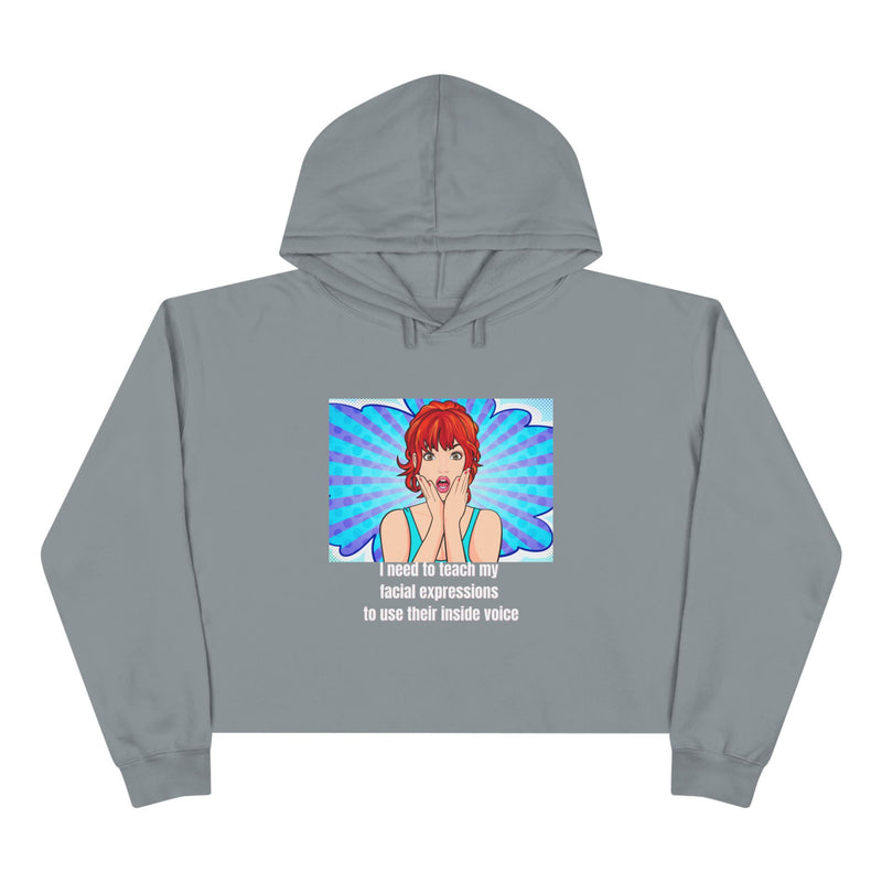 Cropped Hoodie — Retro Pop Art "I need to teach my facial expressions to use their inside voice" Graphic Hooded Sweatshirt