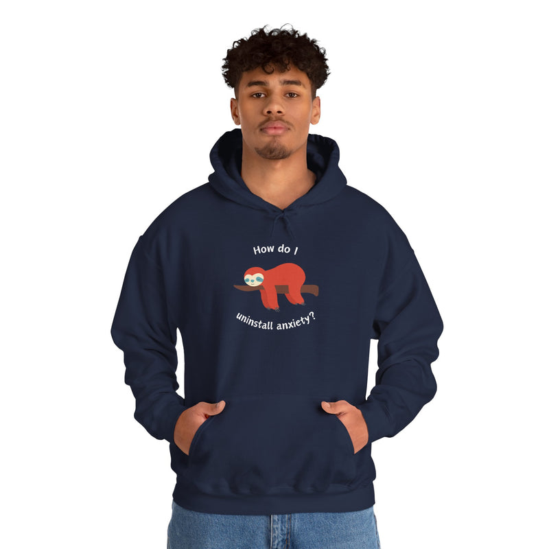 Graphic Sloth Hoodie — “How Do I Uninstall Anxiety?” Unisex Hooded Sweatshirt