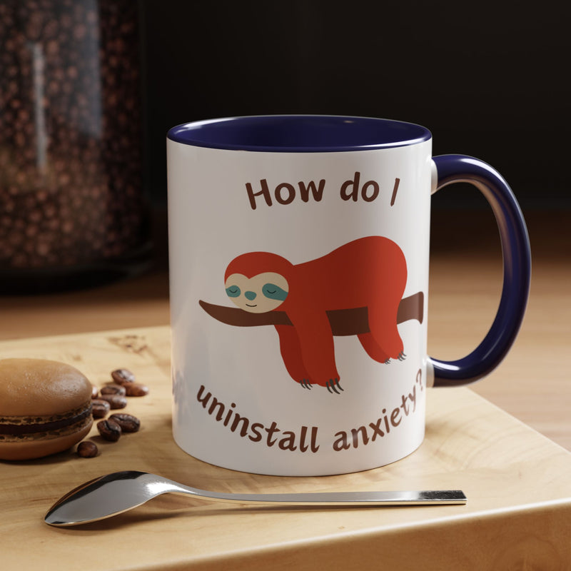 Coffee or Tea Accent Mug — "How Do I Uninstall Anxiety?" Exhausted Sloth Coffee Cup