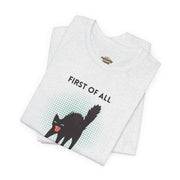 Graphic Tee — "First of All I Am a Fucking Delight" Angry Cat T-Shirt