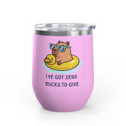 "I've Got Zero Ducks to Give" Rubber Duckie Wine Tumbler - Stainless Steel 12oz