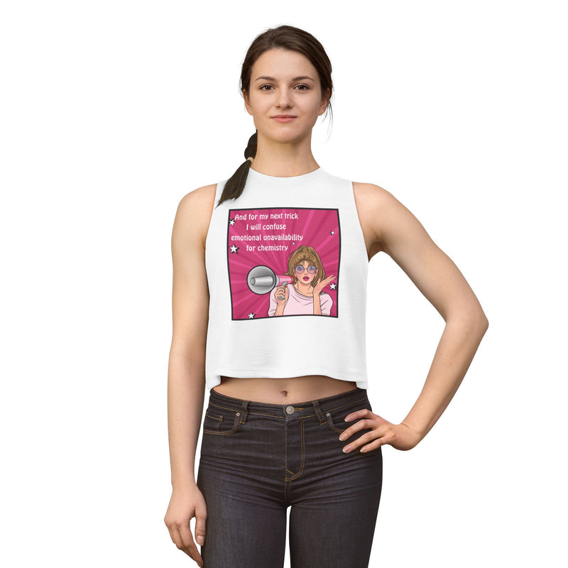 Crop Top — Retro Pop Art "...and for My Next Trick I Will Confuse Emotional Unavailability for Chemistry" Pop Art Graphic Festival Tank