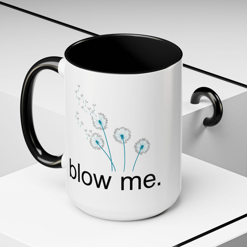 "blow me." Dandelion Puff Accent Coffee or Tea Mug