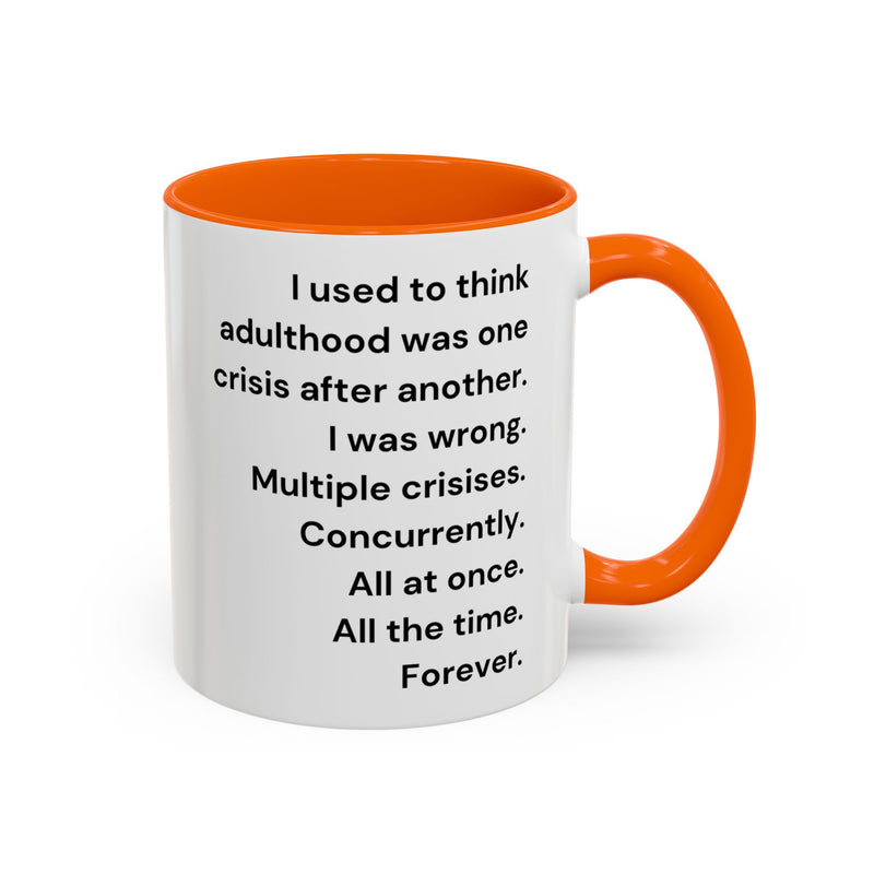 Coffee Mug — "Multiple Crises" Funny Adulting Quote Accent Mug (11/15oz)