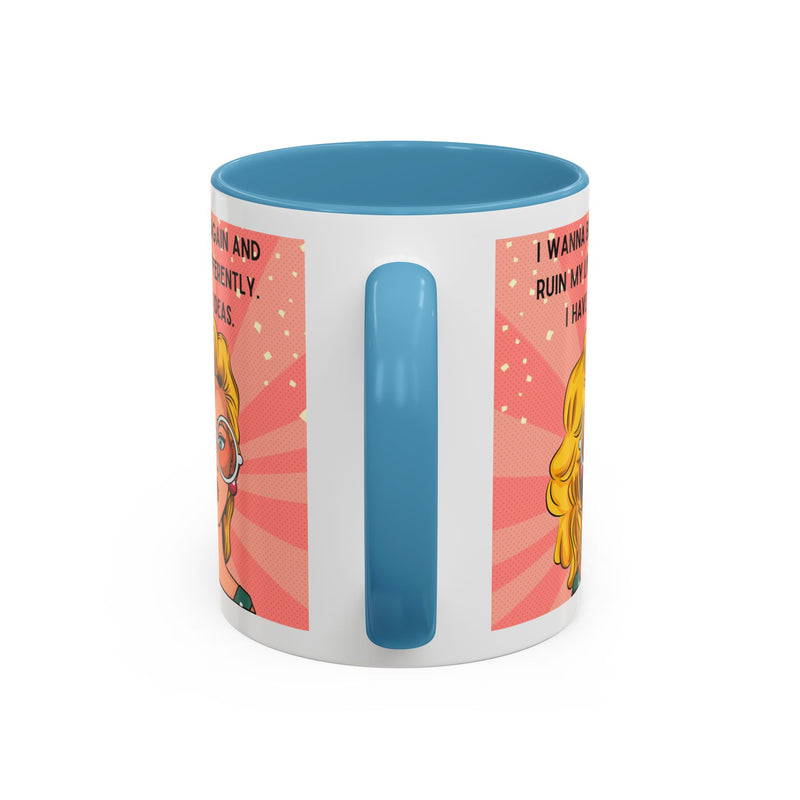 Funny Retro Pop Art Coffee or Tea Mug — "I Wanna Be 14 Again and Ruin My Life Differently..."