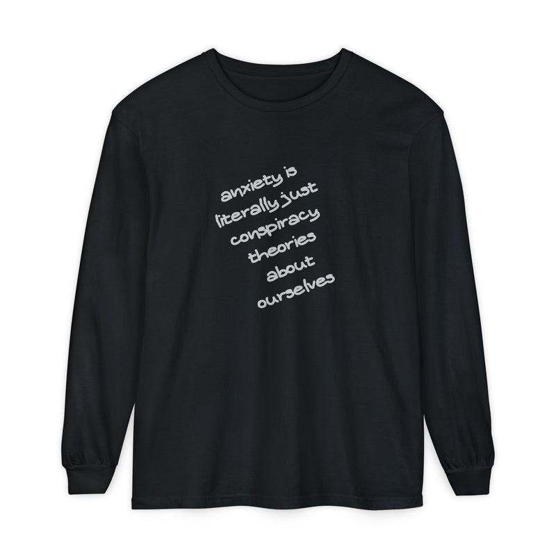 Long Sleeve Tee — “anxiety is literally just conspiracy theories about ourselves” Oversized T-Shirt