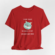 Graphic Tee — “I’m Not Crazy, My Reality Is Just Different From Yours” Wonderland T‑Shirt