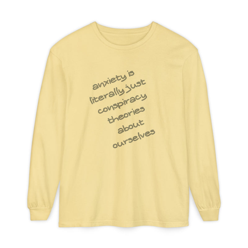 Long Sleeve Tee — “anxiety is literally just conspiracy theories about ourselves” Oversized T-Shirt