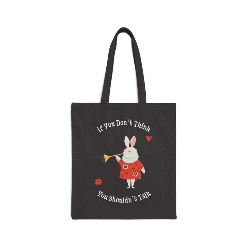 Wonderland Tote Bag — 'If You Don't Think You Shouldn't Talk' Canvas Tote