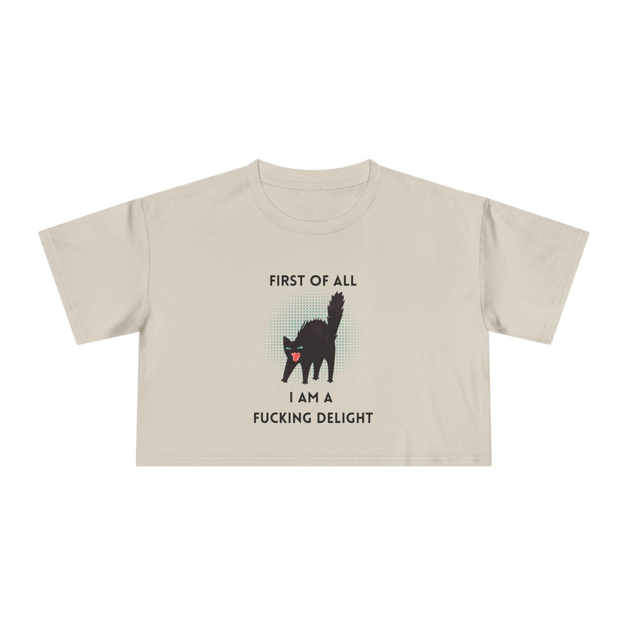 Crop Tee — “First of All I Am a Fucking Delight” Sassy Cat Graphic T-shirt Top