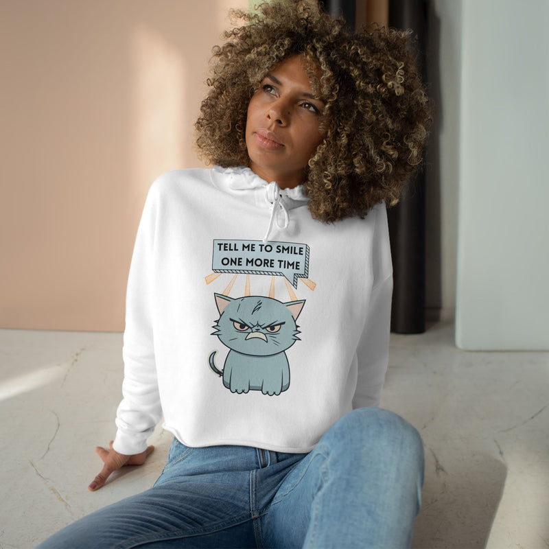 Sassy Cat Crop Hoodie — "Tell Me To Smile One More Time" Graphic Hooded Sweatshirt