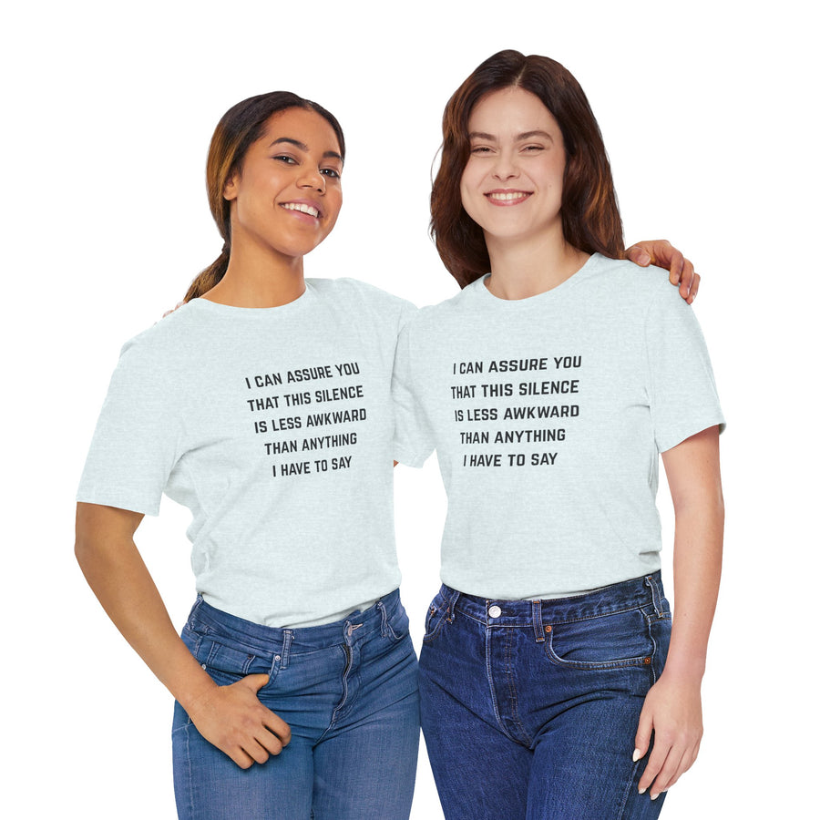 Graphic Tee — "This Silence Is Less Awkward Than Anything I Have to Say" T-Shirt