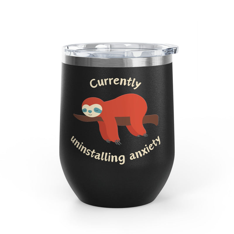 "Currently Uninstalling Anxiety" Sloth Insulated Wine Tumbler - Stainless Steel 12oz
