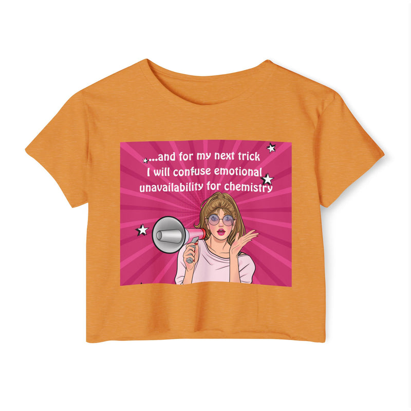 Pop Art Megaphone Crop Top — "And for my next trick I will confuse emotional unavailability for chemistry" Festival Tee